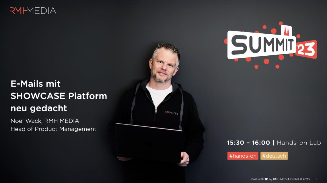 RMH MEDIA SUMMIT 23 - E-Mails mit SHOWCASE Platform neu gedacht